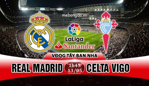 Link sopcast: Real Madrid vs Celta Vigo 01h45 ngày 13/5