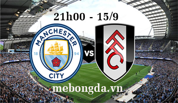 Link sopcast: Man City vs Fulham 21h00, 15/9 vòng 5 Ngoại hạng Anh