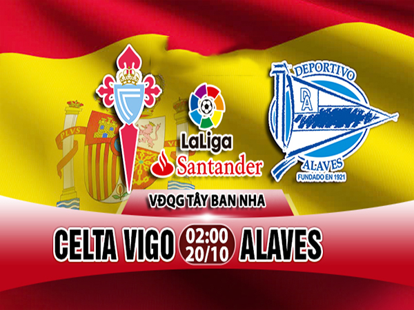 Link sopcast: Celta Vigo vs Alaves, 02h00 ngày 20/10(VĐQG Tây Ban Nha)