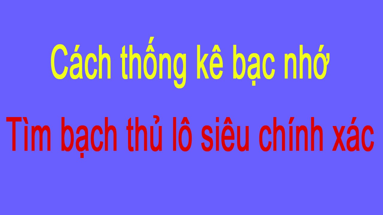 Cùng chuyên gia xổ số thống kê xổ số bạc liêu