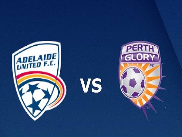 Nhận định Adelaide United vs Perth Glory, 16h30 ngày 30/07