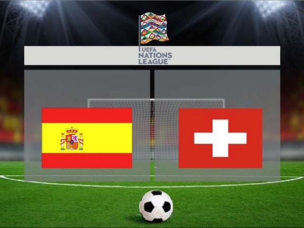 Nhận định Tây Ban Nha vs Thụy Sĩ 01h45, 11/10 – UEFA Nations League