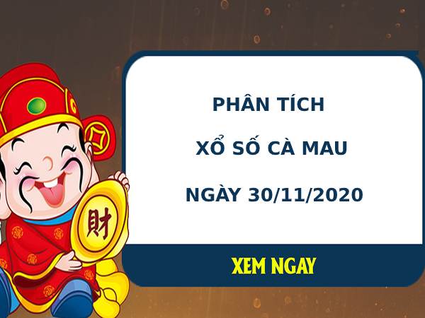 Phân tích kết quả XS Cà Mau ngày 30/11/2020