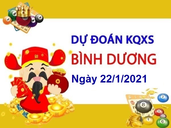 Dự đoán XSBD ngày 22/1/2021 – Dự đoán chốt số may mắn Bình Dương hôm nay