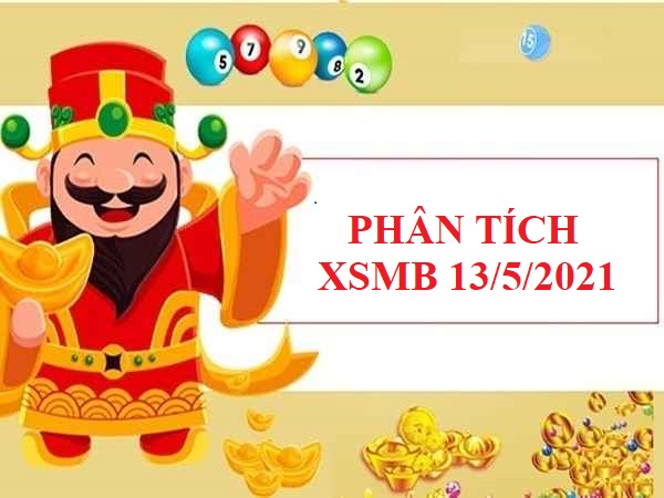 Phân tích chi tiết SXMB 13/5/2021 hôm nay thứ 5