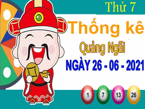 Thống kê XSQNI ngày 26/6/2021 đài Quảng Ngãi thứ 7 hôm nay chính xác nhất