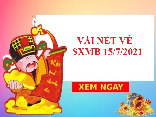 Vài nét dự đoán SXMB 15/7/2021 thứ 5