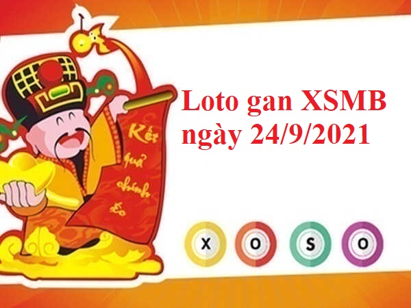 Loto gan KQXSMB ngày 24/9/2021 hôm nay