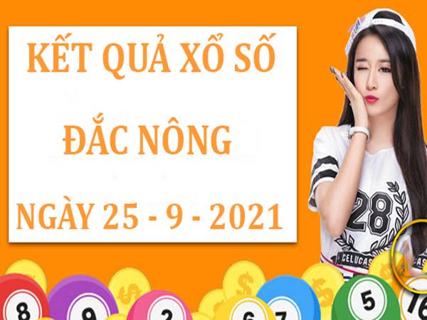 Phân tích KQXS Đắc Nông thứ 7 ngày 25/9/2021