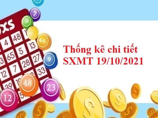 Thống kê chi tiết SXMT 19/10/2021 hôm nay