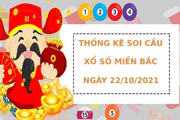 Thống kê thống kê xổ số miền bắc ngày 22/10/2021 hôm nay