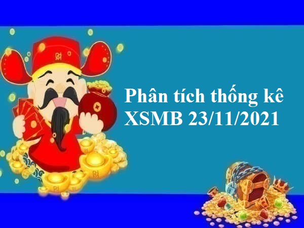 Phân tích thống kê miền Bắc 23/11/2021 thứ 3