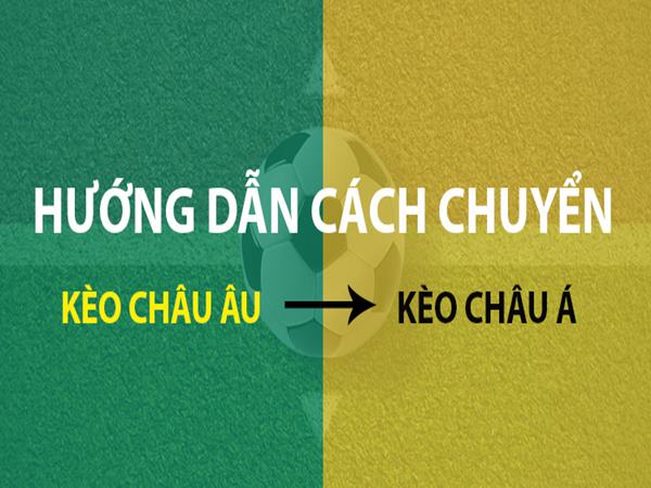 cach-chuyen-keo-chau-au-sang-chau-a-ban-nen-biet