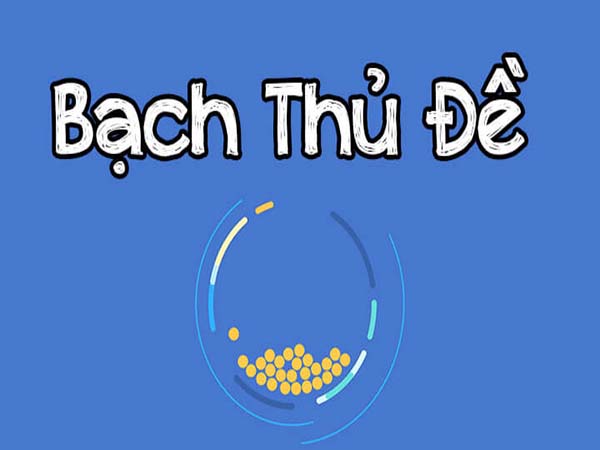 Bạch thủ đề là gì – Mẹo xổ số bạch thủ tỉ lệ trúng số 99%