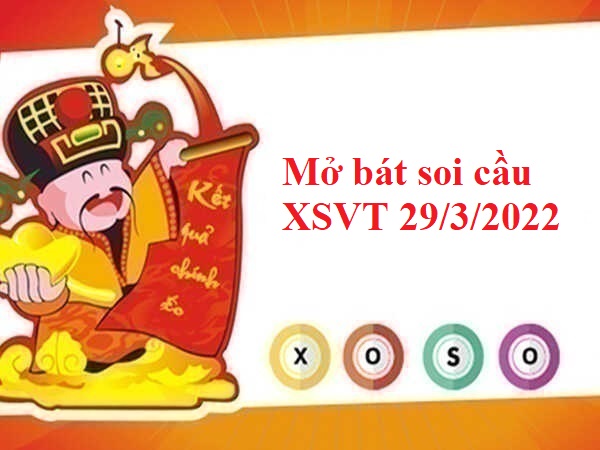 Mở bát thống kê KQXSVT 29/3/2022 hôm nay