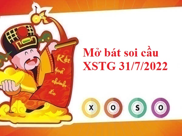 Mở bát thống kê kqxs Tiền Giang 31/7/2022 chủ nhật