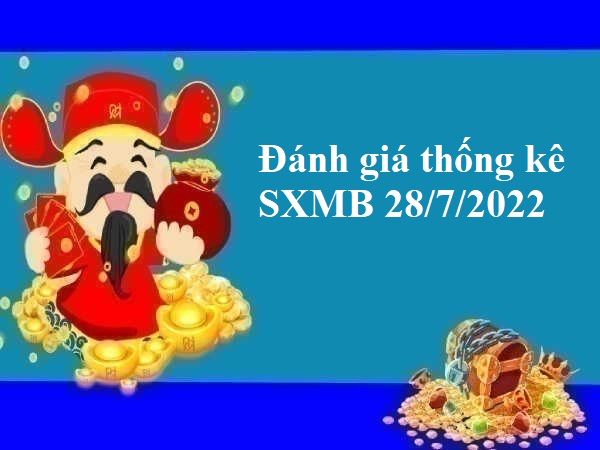 Đánh giá thống kê SXMB 28/7/2022 hôm nay