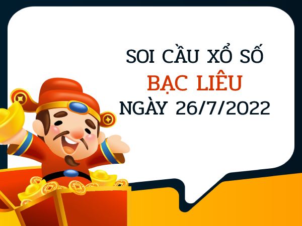 Mở bát thống kê kết quả xổ số Bạc Liêu ngày 26/7/2022 hôm nay thứ 3