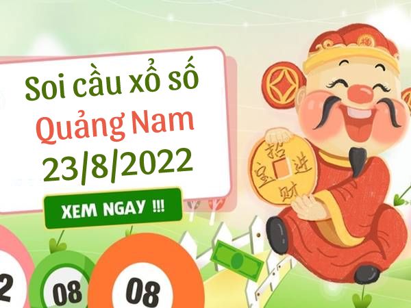 Thống kê kết quả xổ số Quảng Nam ngày 23/8/2022 thứ 3 hôm nay