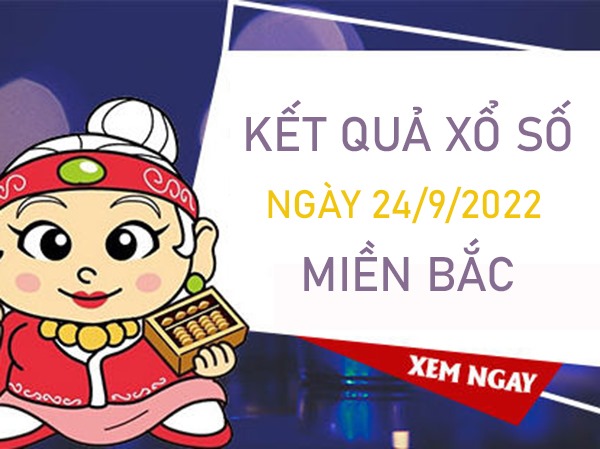 Nhận định XSMB 24/9/2022 phân tích chốt số giờ vàng