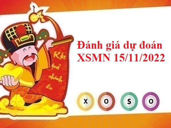 Đánh giá dự đoán XSMN 15/11/2022 hôm nay