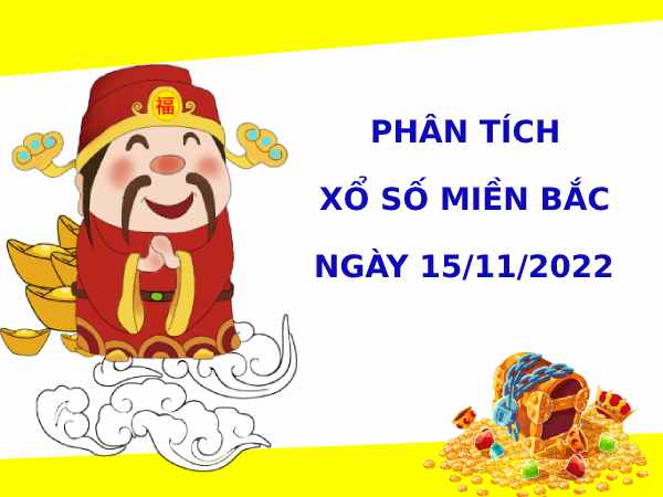 Phân tích XSMB ngày 15/11/2022 hôm nay thứ 3 chính xác