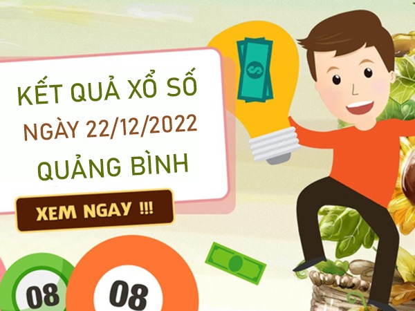 Nhận định XSQB 22/12/2022 chốt cặp số xác suất về cao