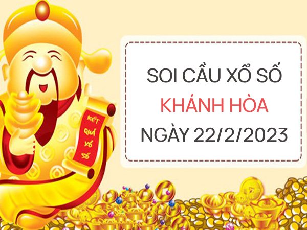 Thống kê xổ số Khánh Hòa ngày 22/2/2023 thứ 4 hôm nay