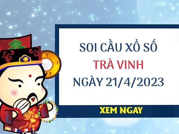 Thống kê KQ xổ số Trà Vinh ngày 21/4/2023 thứ 6 hôm nay