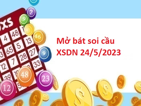 Mở bát thống kê XSDN 24/5/2023 hôm nay