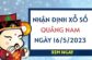 Nhận định xổ số Quảng Nam ngày 16/5/2023 thứ 3 hôm nay