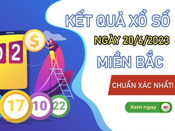 Nhận định XSMB 20/6/2023 thống kê miễn phí miền Bắc