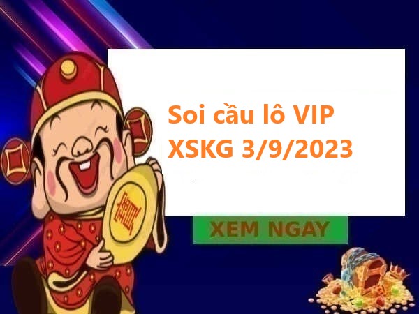 Thống kê lô VIP XSKG 3/9/2023 hôm nay