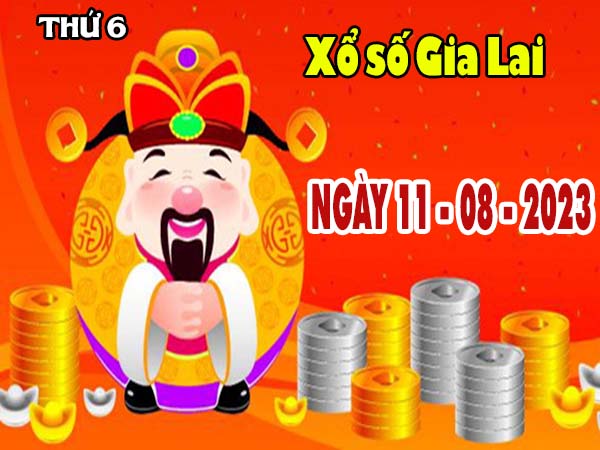 Nhận định XSGL ngày 11/8/2023 đài Gia Lai thứ 6 hôm nay chính xác nhất