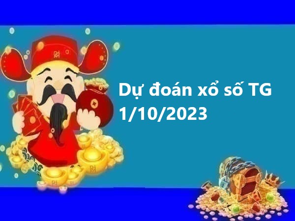 Dự đoán xổ số Tiền Giang 1/10/2023 hôm nay