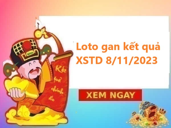 Loto gan kết quả XSTD 8/11/2023 hôm nay