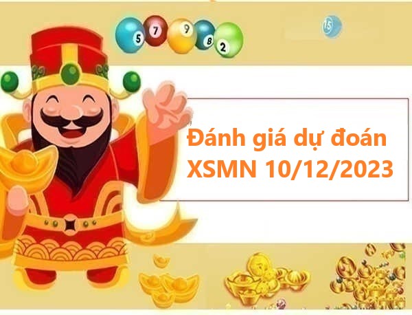 Đánh giá dự đoán KQXSMN 10/12/2023 chủ nhật