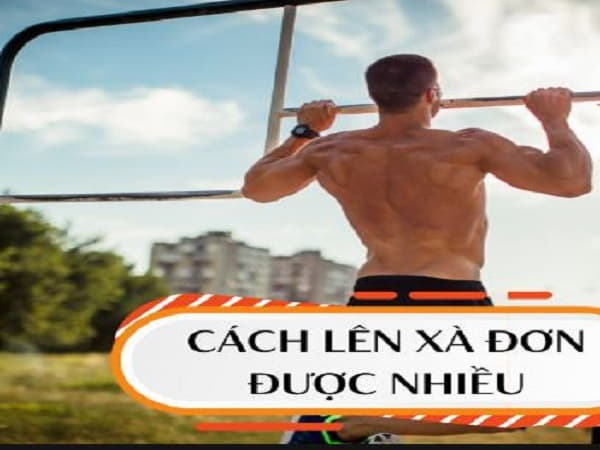 Cách lên xà đơn được nhiều và đỡ tốn sức cho người mới tập